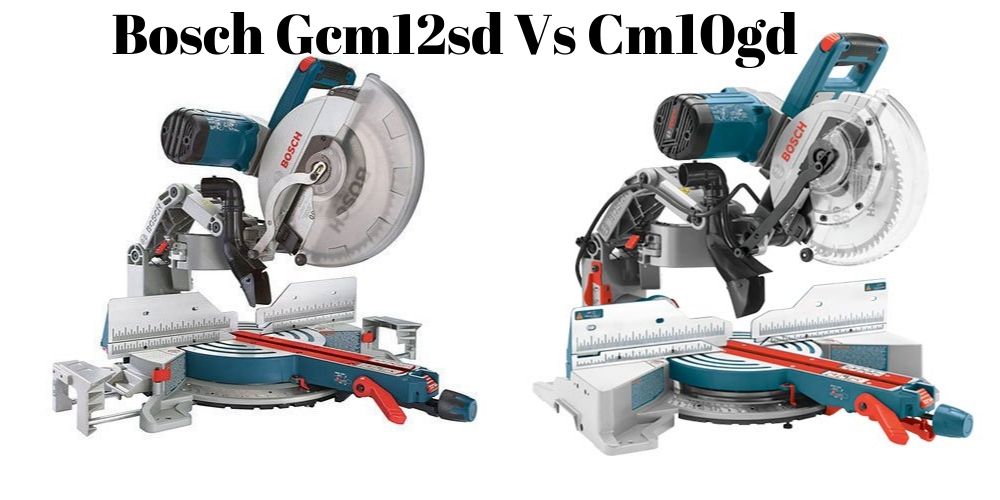 Bosch Gcm12sd vs Cm10gd